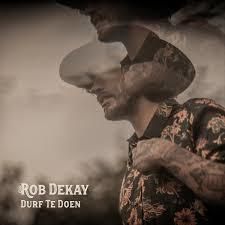 Rob Dekay – Durf te Doen (2020)
