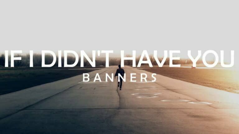 Banners – If I didn’t have you