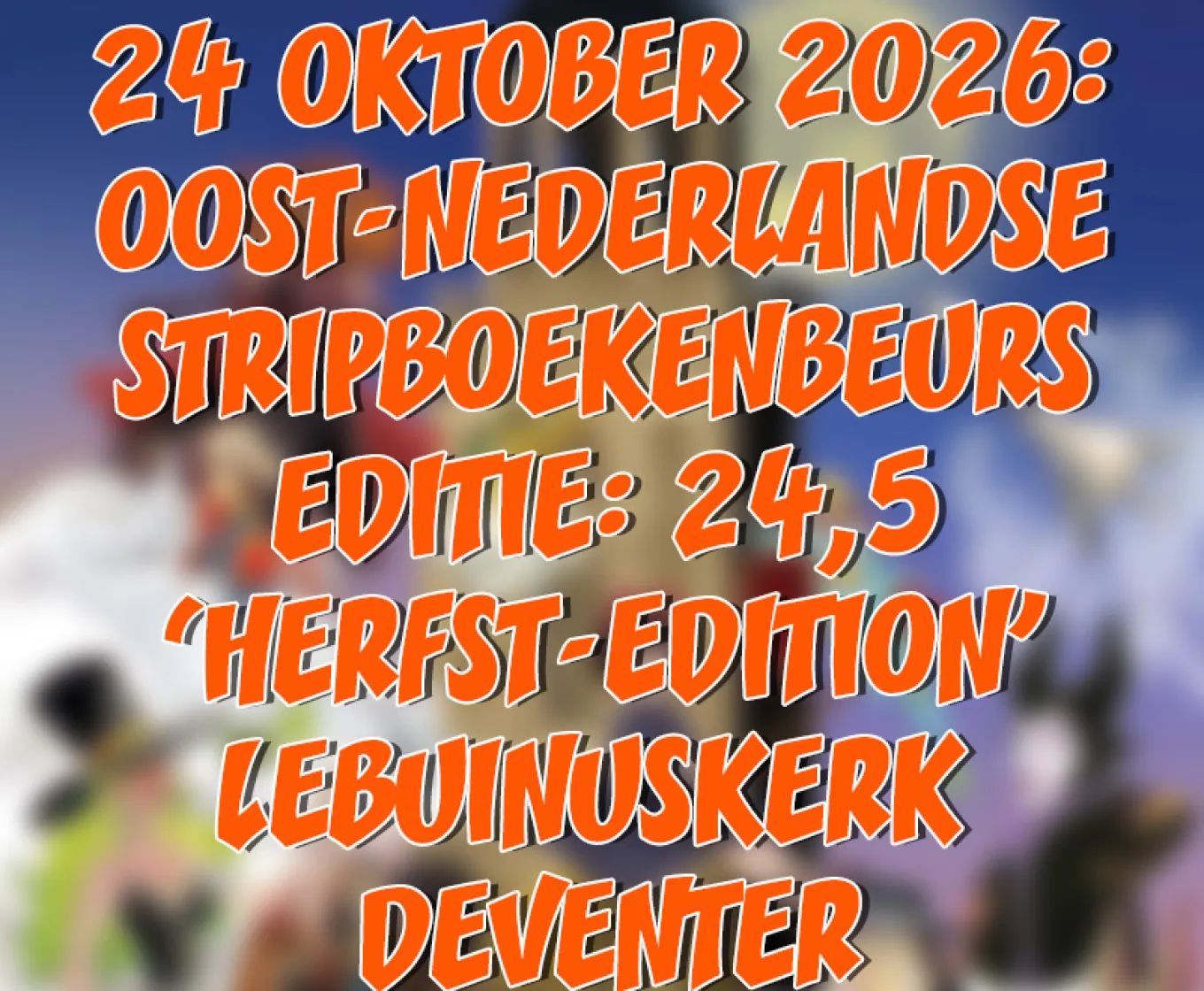 Extra editie van de Oost-Nederlandse Stripboekenbeurs zaterdag 24 oktober in Deventer